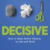 Quick Wisdom from Decisive-Life and Work