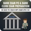 Bank Exam PO & Bank Clerk Exam Preparation - GK Quiz to Crack IBPS Exam UPSC SSC