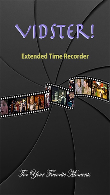Vidster! Extended Time Recorder screenshot-3
