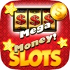A ``` $$$ ``` Mega Money SLOTS - FREE Vegas Games