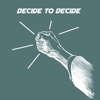 Decide To Decide