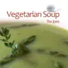 Veg Soup Recipes - Tomato, Potato, Minestrone Positive Reviews, comments