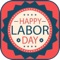 Every time you work hard, remember that all of your work contributes to the prosperity of your country and you can celebrate that on Labor Day