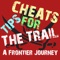 Cheats Tips For The Trail A Frontier Journey