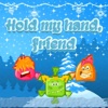 Friends - Hold my hand, Friend