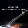 Guide For Final Fantasy - XV 2017