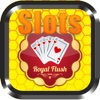 !SloTs! - Best Royal Flush Casino House!