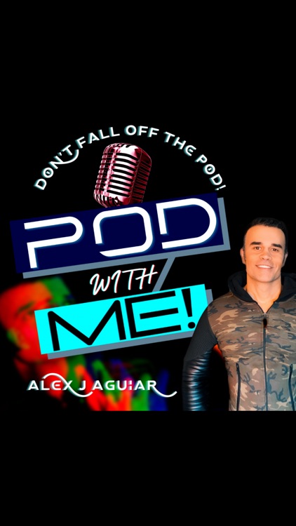 Pod with Me!