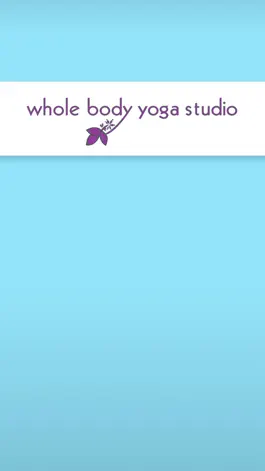 Game screenshot Whole Body Yoga Studio LLC mod apk