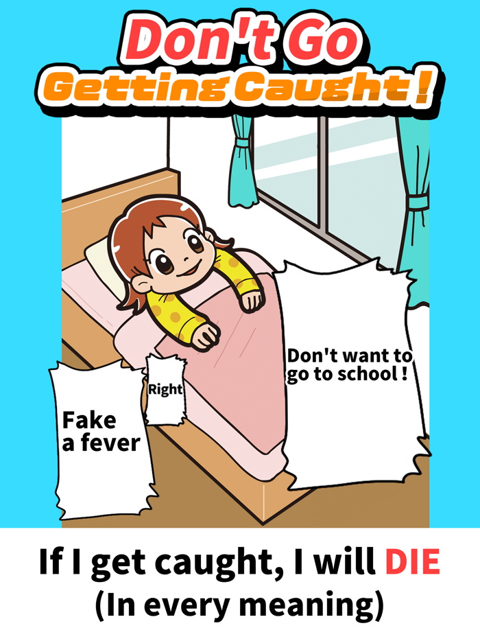 Dont Go Getting Caught！