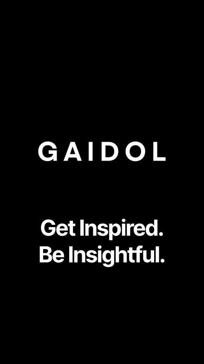 GAIDOL - Inspiration & Insight