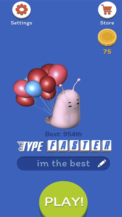 Type faster snail!