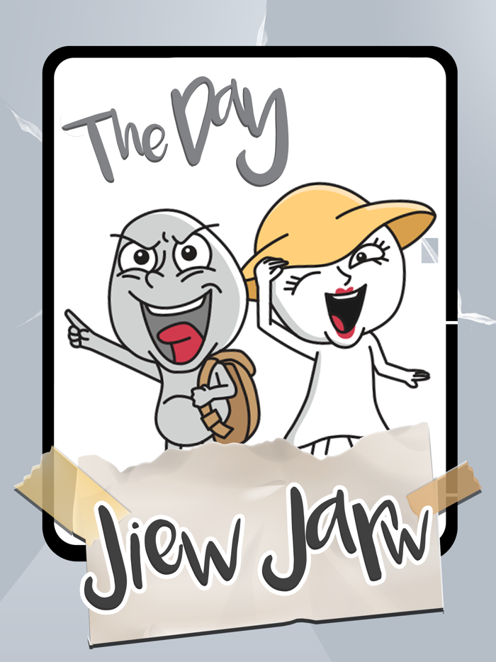 JiewJarw the Day