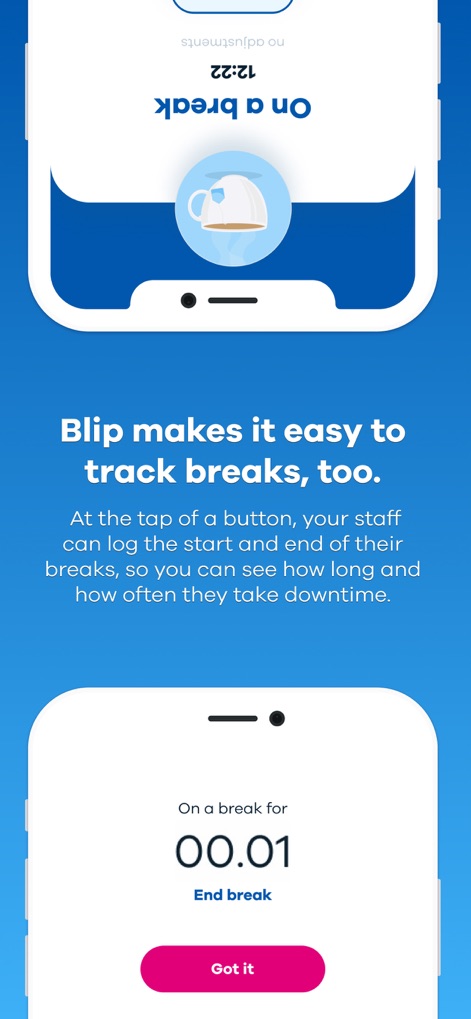 Blip! - Employees can effortlessly log break times with a tap and view a live countdown of their current break duration.