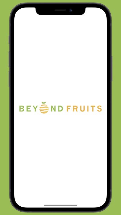 Beyond Fruits