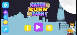 Game screenshot Catch Burn Earn mod apk