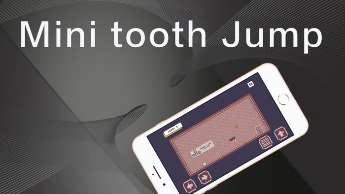 Mini tooth Jump