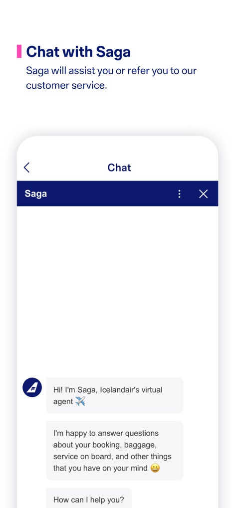 Icelandair - Instant support is available through the app's chat feature, featuring an AI assistant interface and offering convenient pre-filled query options for common questions.