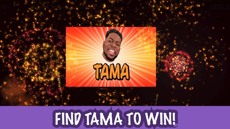 TAMA: Find Tama