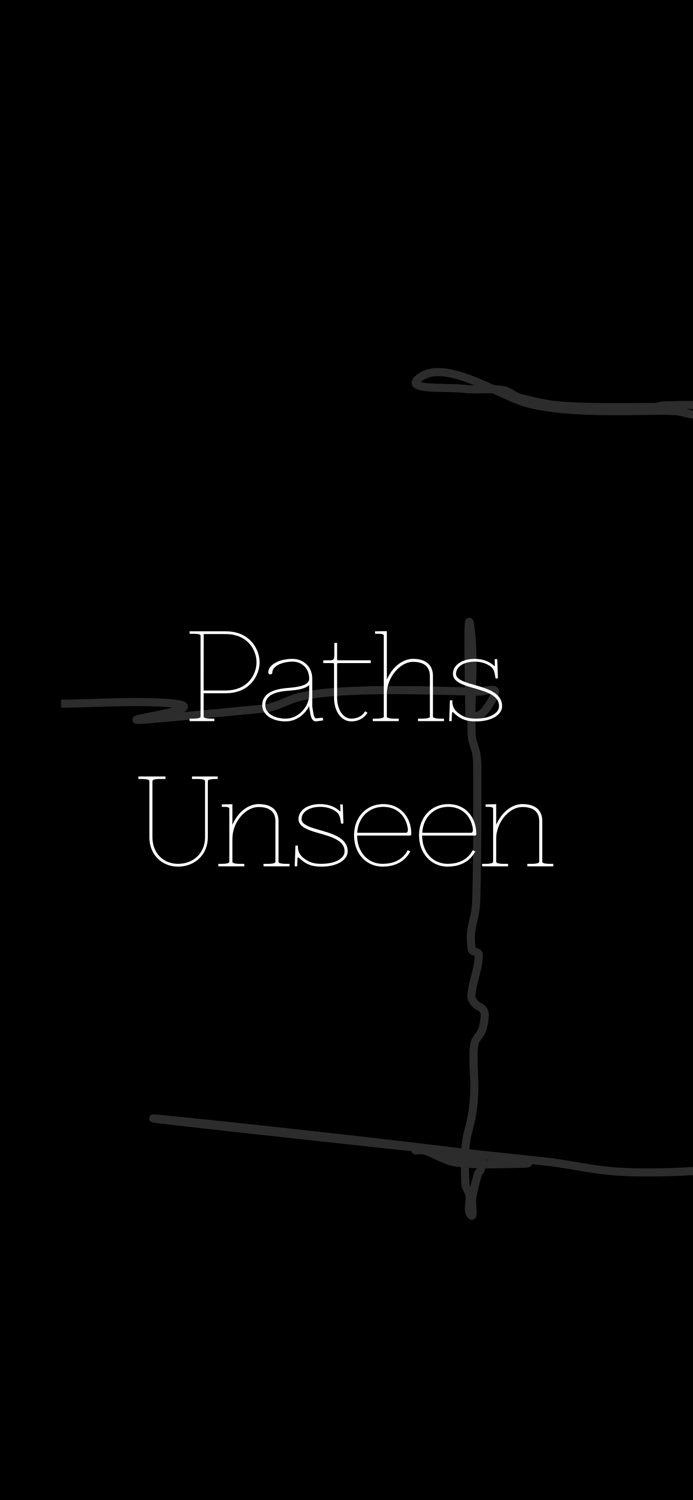 Paths Unseen