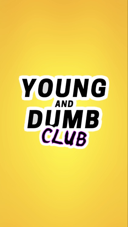 Young & Dumb Club
