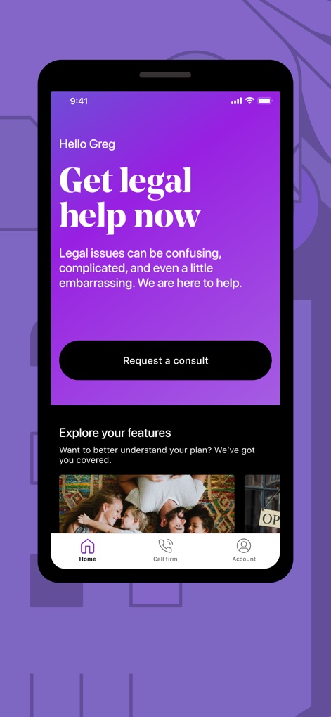LegalShield, Law Firms On Call - Dès l'ouverture, l'application LegalShield accueille les utilisateurs avec un message personnalisé tel que "Hello Greg" et propose un accès direct à l'aide juridique via le bouton "Request a consult", facilitant une prise de contact rapide.