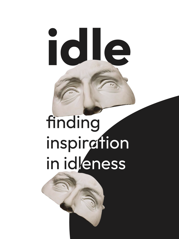 idle - inspiration in idleness