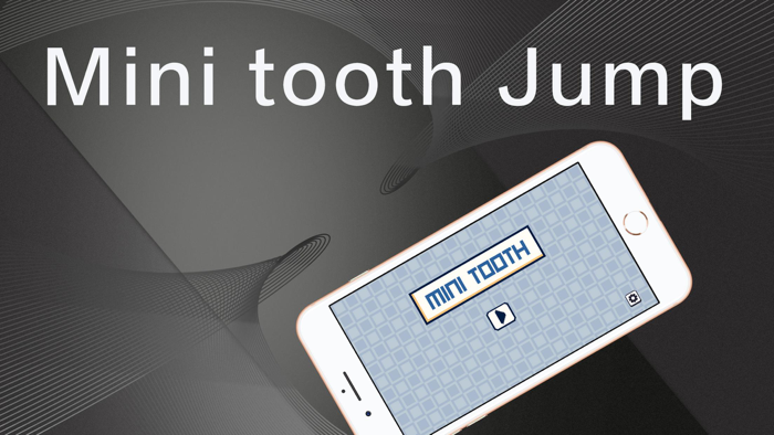Mini tooth Jump