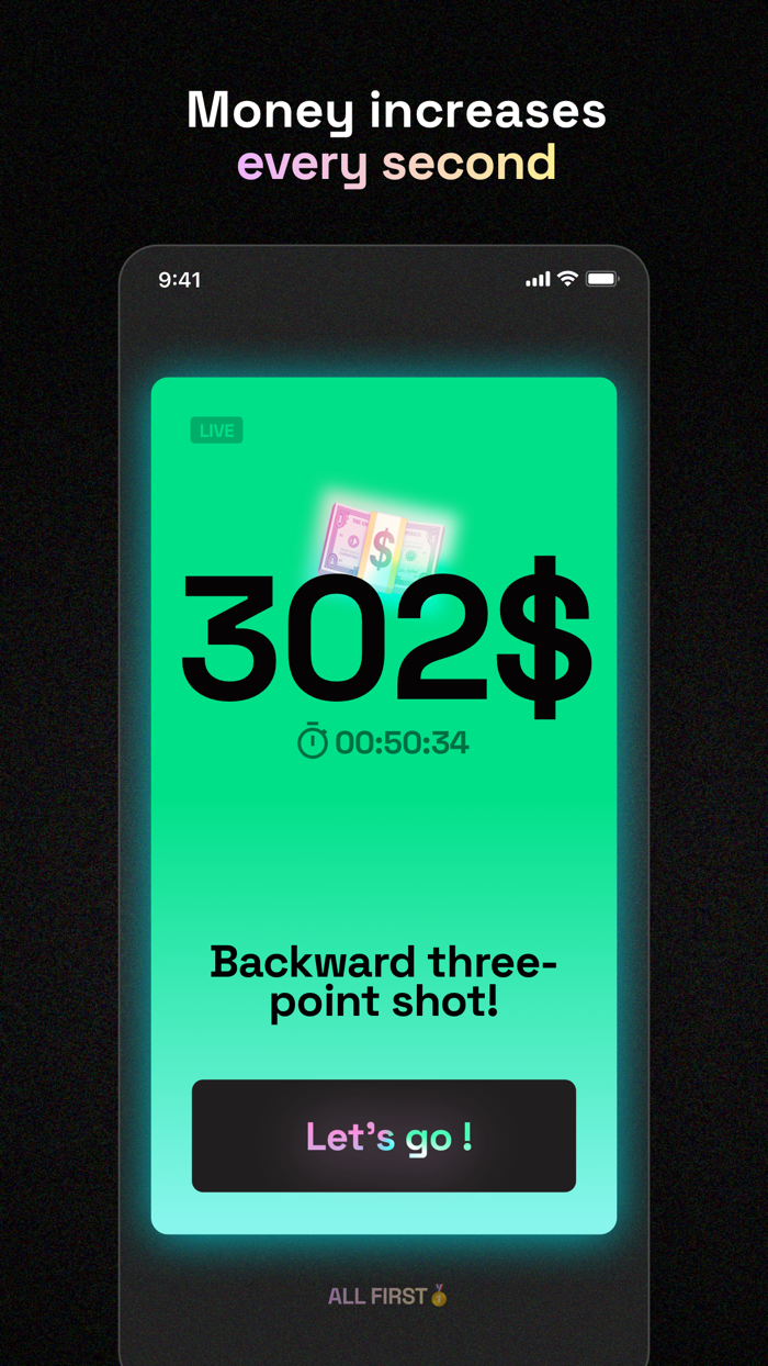 FIRST. - Get the money