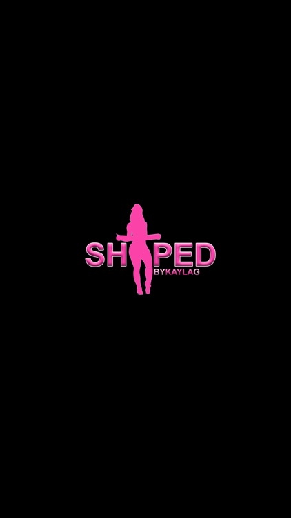 Shaped by Kayla G