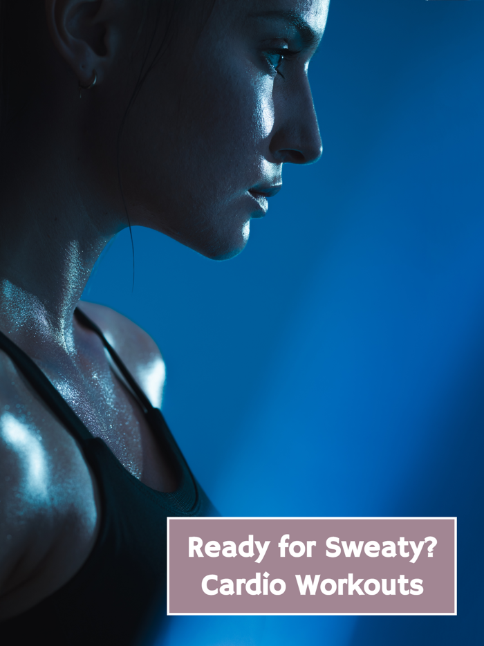Sweaty Cardio Workouts