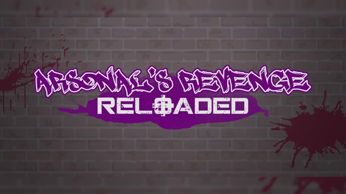 Arsonals Revenge Reloaded