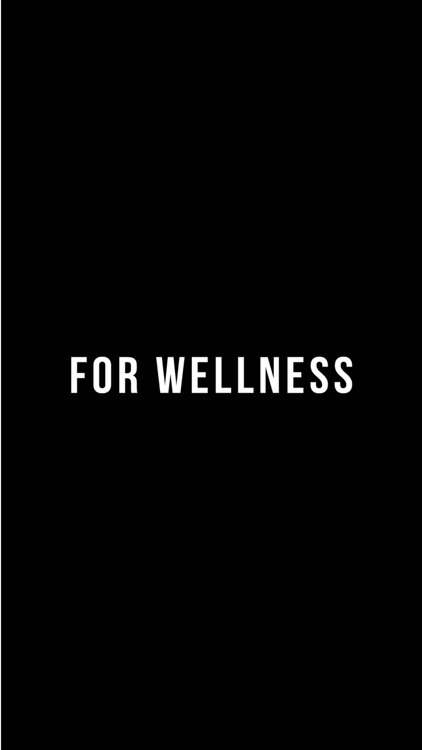 For Wellness