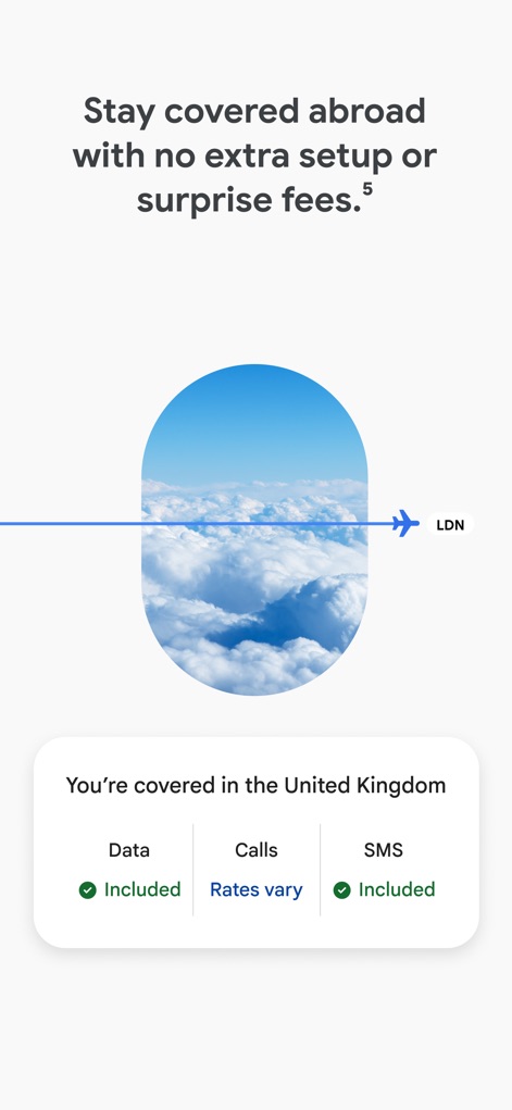 Google Fi Wireless - このアプリは、ユーザーが海外（例：英国）で滞在している際に利用可能なカバレッジ詳細を表示し、データ、通話、SMSのサービスがどのように提供されるか（「Included」や「Rates vary」）を明確に示します。