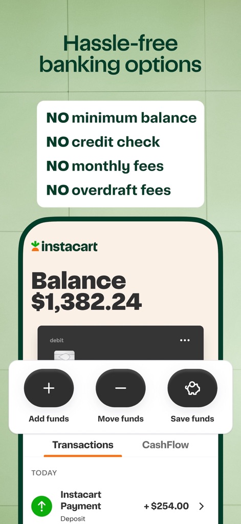 Instacart Shopper Rewards - Examine the intuitive banking buttons for fund management and the transparent display of zero-fee policies and no credit checks.