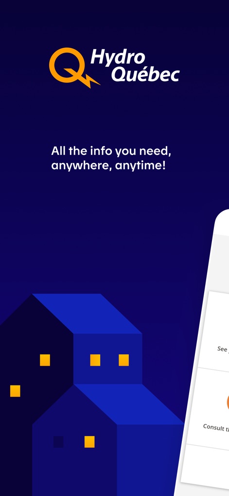 Hydro-Québec - L'application Hydro-Québec met à portée de main toute l'information essentielle grâce à son interface épurée et sa promesse d'accès universel (All the info you need, anywhere, anytime!).