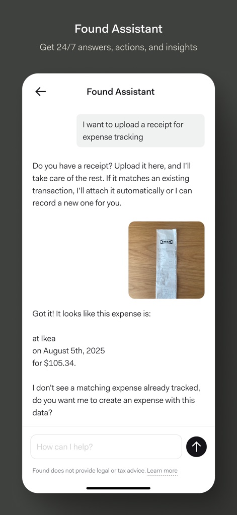 Found: Business Banking - The Found Assistant provides 24/7 support, demonstrating its ability to process user requests like uploading receipts for expense tracking and automatically recognizing transaction details.