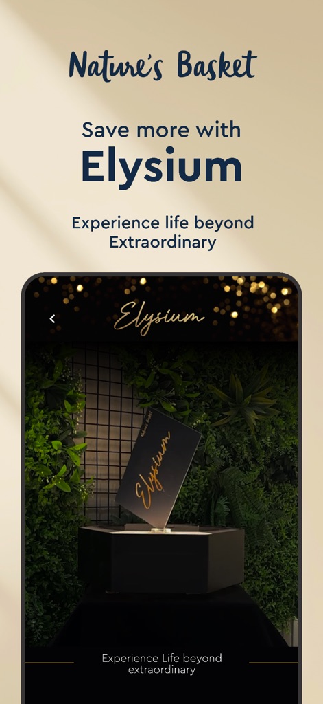 Nature's Basket - L'immagine introduce il programma "Elysium" con il suo claim "Experience life beyond Extraordinary", suggerendo un'esperienza di acquisto elevata e benefici esclusivi per gli utenti più esigenti attraverso un visual lussuoso.