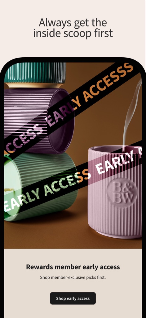 Bath & Body Works | B&BW - Die App zeigt stilvolle Produktbehälter und kommuniziert klar die Möglichkeit des Frühzugangs zu exklusiven Artikeln für Mitglieder.