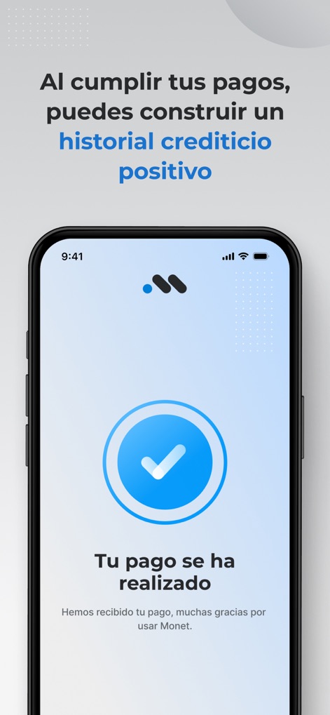 Monet - Créditos Online - The app clearly signals successful payments with a prominent checkmark, emphasizing its role in building a "historial crediticio positivo".