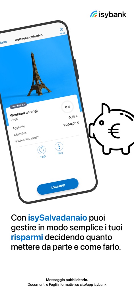 isybank - The app's 'isySalvadanaio' feature allows users to meticulously manage savings goals, exemplified by the 'Weekend a Parigi' objective and its integrated progress tracker.