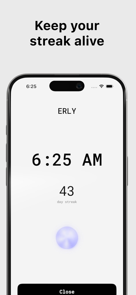 Erly: Wake Up Early - This screen prominently displays the user's '43 day streak', visually reinforcing their commitment and offering a clear 'Close' button to acknowledge the successful wake-up.
