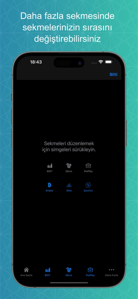 Canlı Borsa-Döviz Altın Kripto - Les utilisateurs peuvent réorganiser les onglets de navigation tels que BIST et Portefeuille, offrant une personnalisation complète de l'interface pour une expérience optimale.