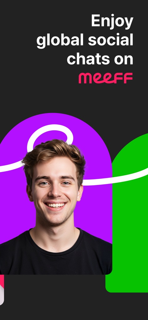 MEEFF - Make Global Friends - L'app invita all'interazione internazionale, presentando un giovane sorridente e il messaggio "Enjoy global social chats on meeff", evidenziando la facilità di comunicazione transfrontaliera offerta agli utenti.
