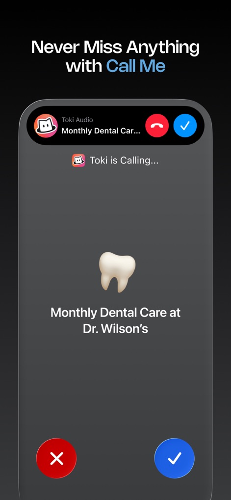 Toki: AI Scheduling & Tasks - Para asegurar que los usuarios no olviden citas importantes, Toki envía recordatorios a través de llamadas ("Call Me"), mostrando claramente el nombre del evento ("Monthly Dental Care") y un icono visual (el diente).