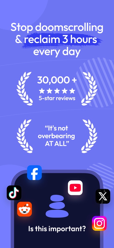 ScreenZen- Screen Time Control - This tool highlights its effectiveness through impressive user testimonials like "30,000+ 5-star reviews" and immediately prompts reflection with questions such as "Is this important?".