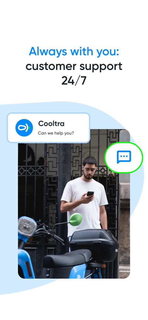 Cooltra: E-moped rentals - The app ensures peace of mind with readily available 24/7 customer support, accessible through a clear in-app chat interface for immediate assistance.