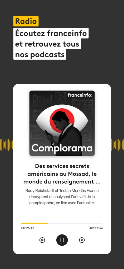 franceinfo: l’info en continu - The app delivers rich audio experiences, showcasing podcast album art and providing full audio playback controls for convenience.