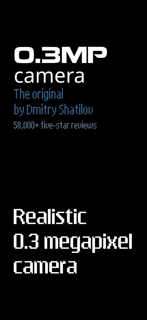 0.3MP Camera - Discover the app's commitment to genuine 0.3-megapixel photography, backed by its "58,000+ five-star reviews" and distinct branding as the "original".