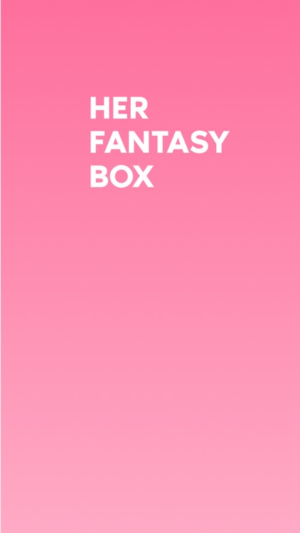 Her Fantasy Box